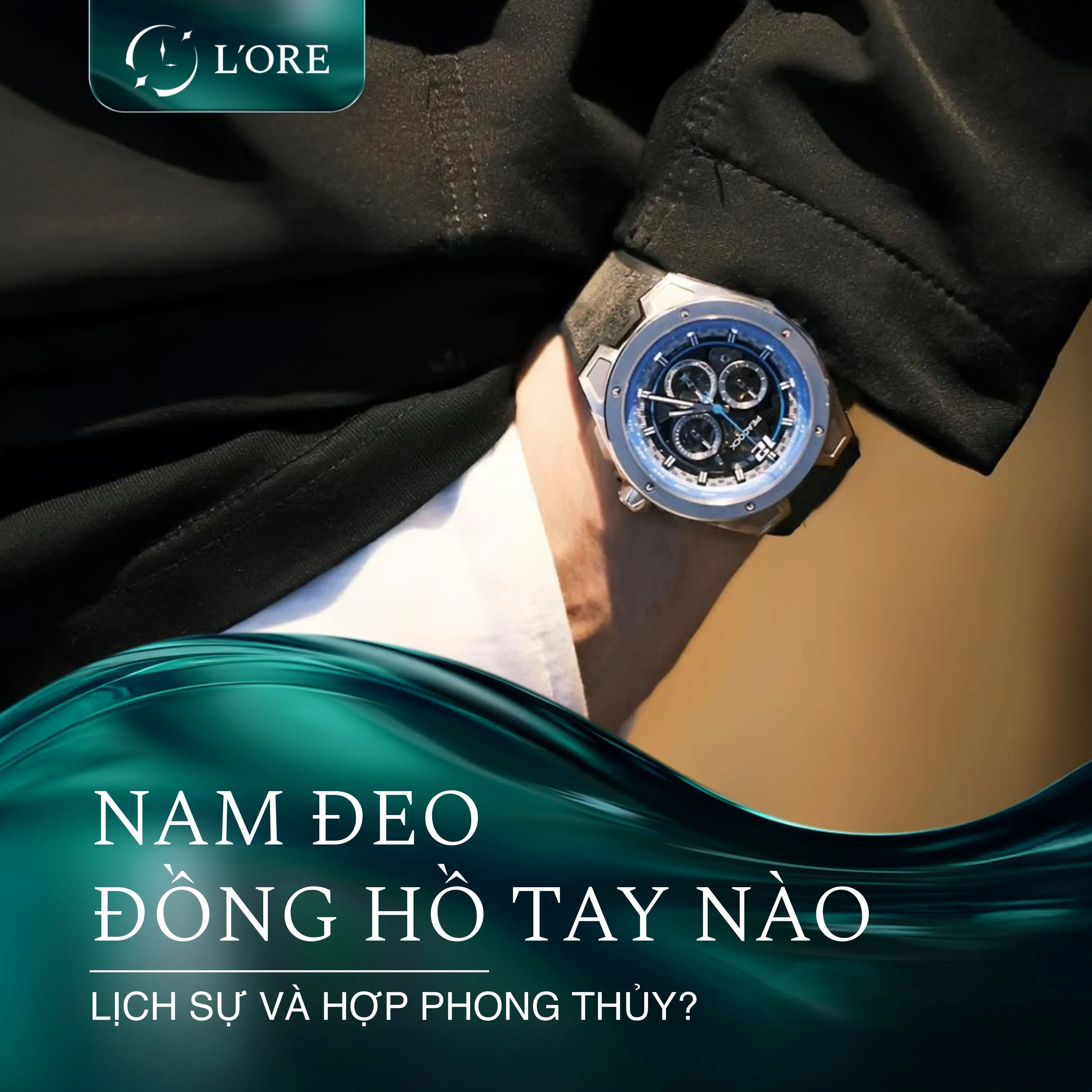 Nam đeo đồng hồ tay nào lịch sự và hợp phong thủy?
