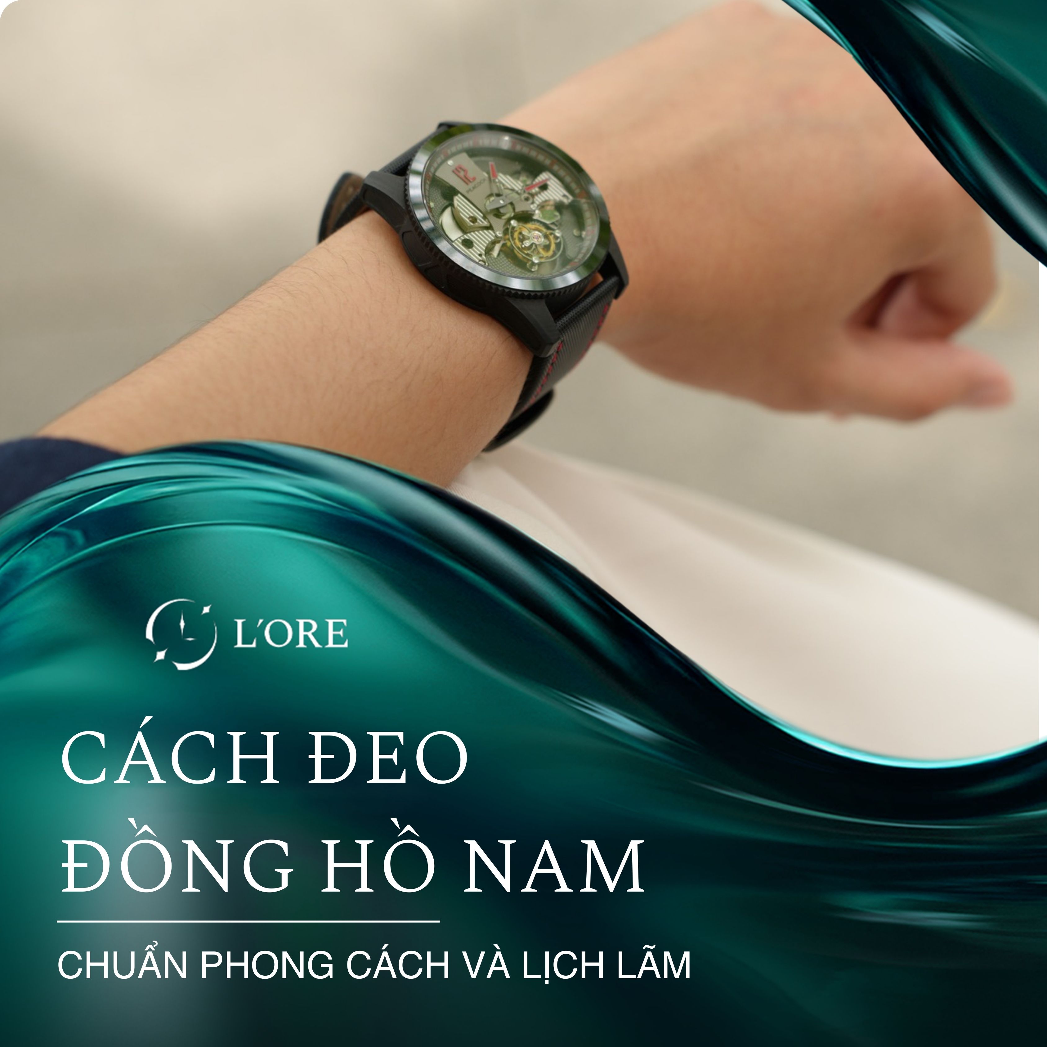 Quy Tắc về cách đeo đồng hồ nam đúng & chuẩn phong cách, lịch lãm